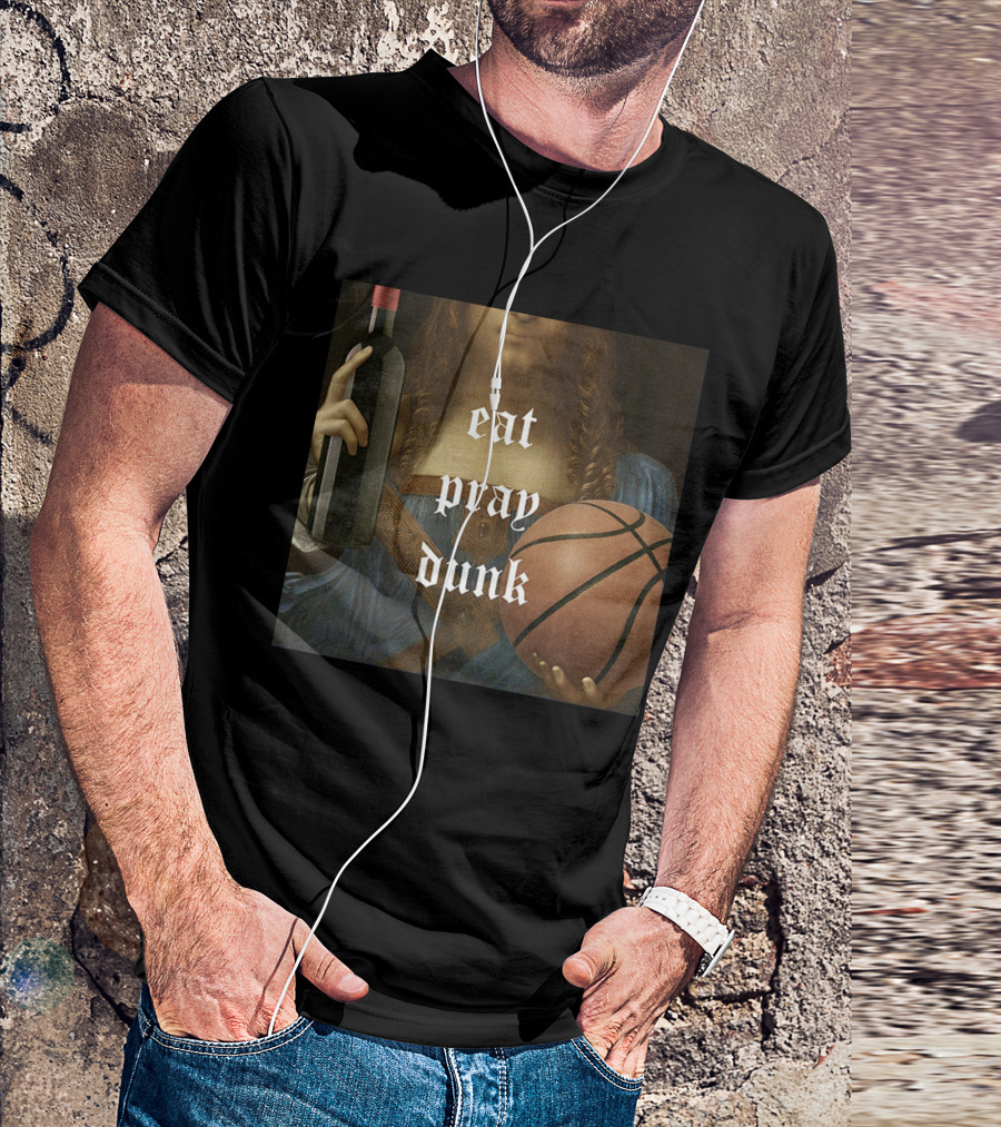 Eat Pray Dunk Old Man And The Three Merch T-Shirt