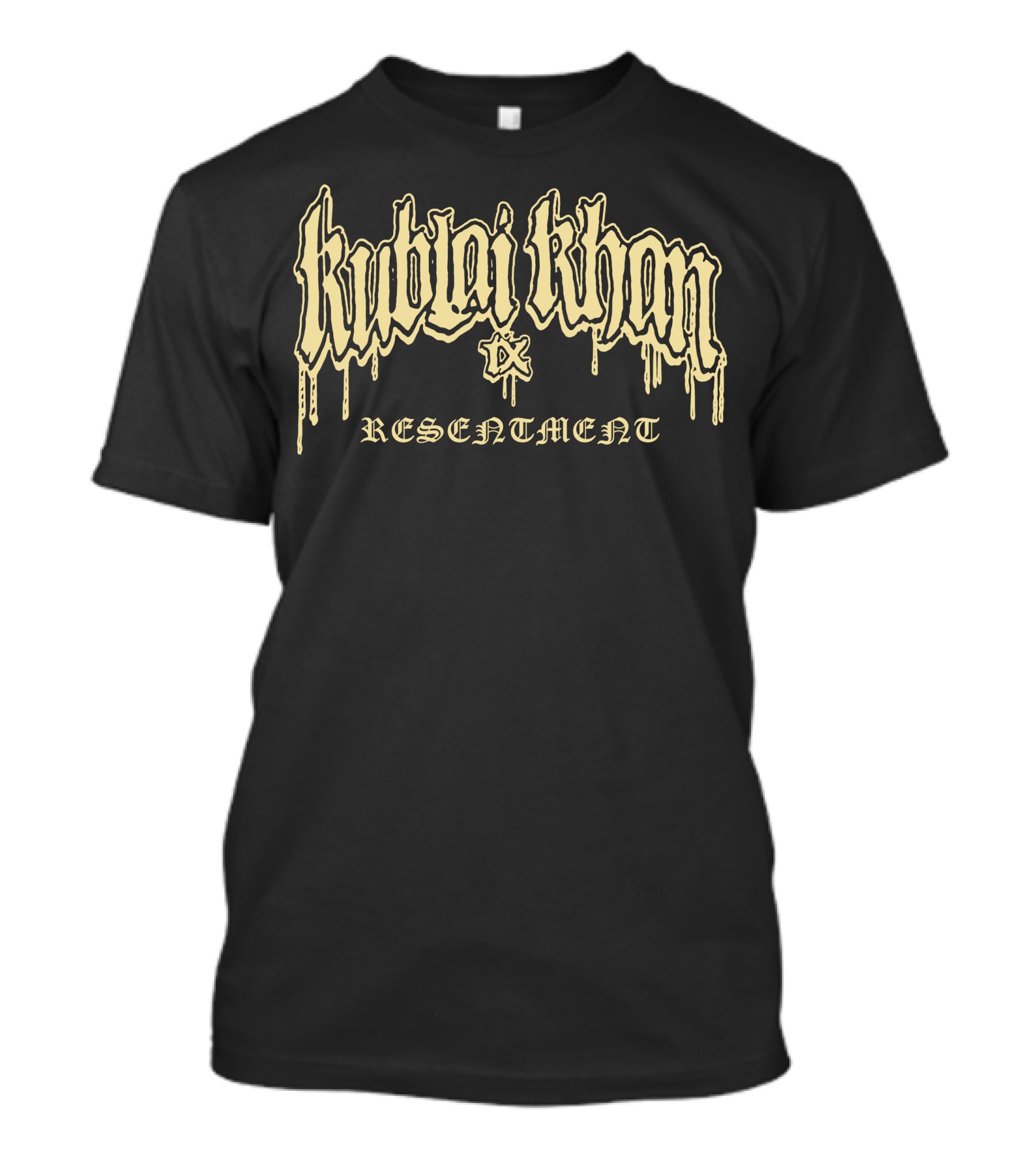 Kublai Khan TX Resentment Merch T-Shirt
