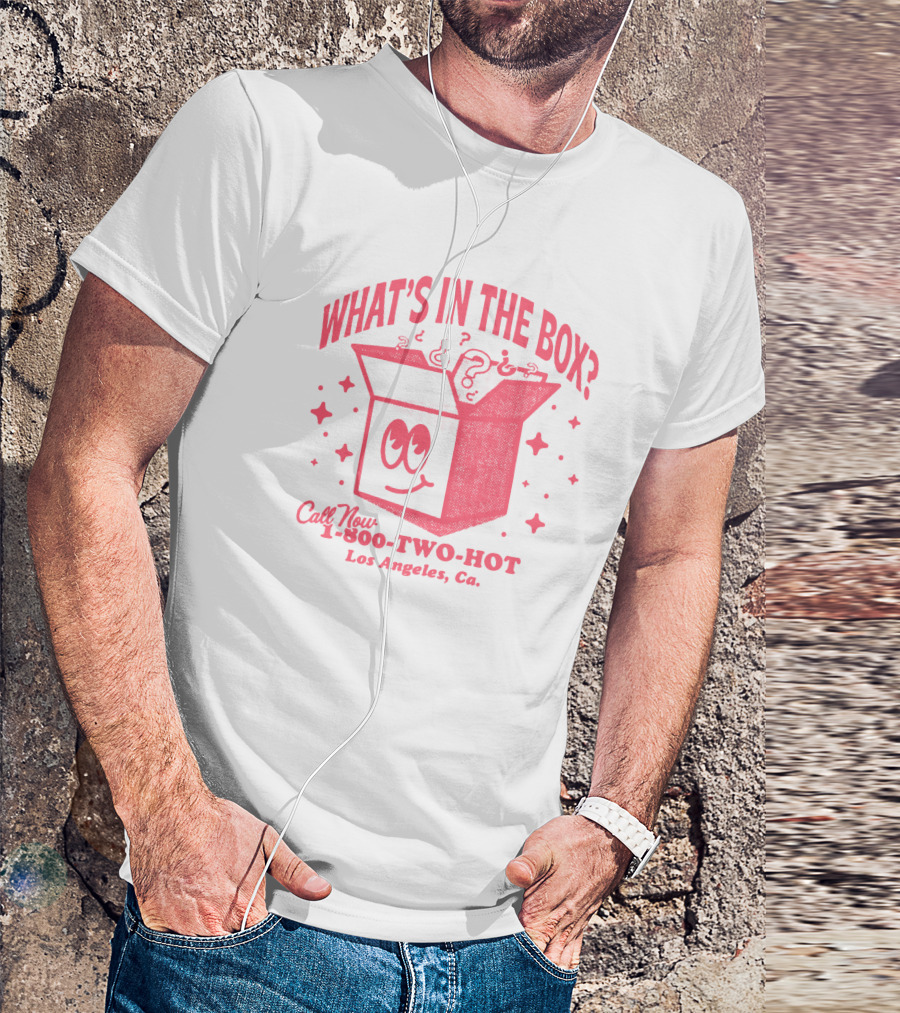What's In The Box Two Hot Takes Call Now 1-800-TWO-HOT Los Angeles Ca T-Shirt