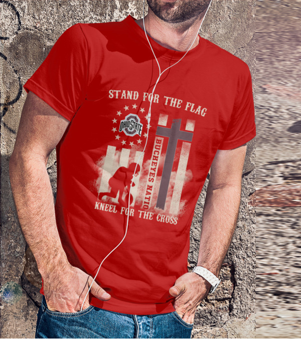 Ohio State Buckeyes Nation Stand For The Flag Kneel For The Cross T-Shirt