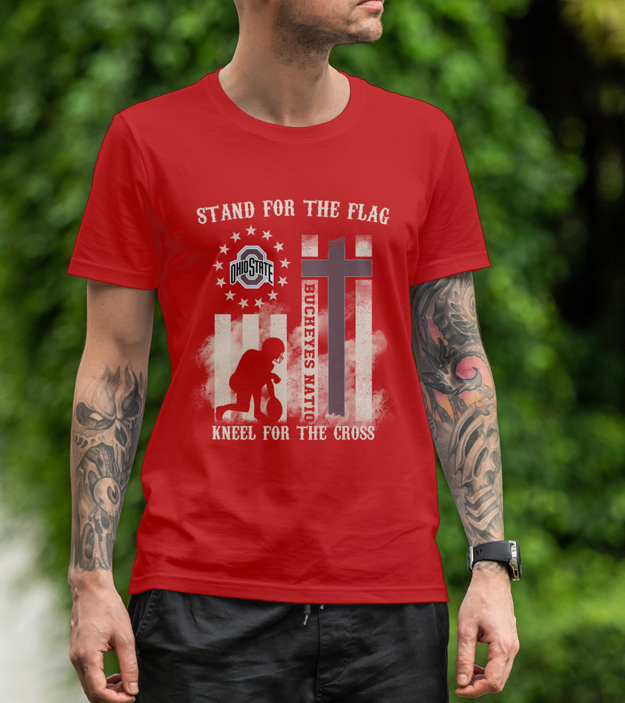 Ohio State Buckeyes Nation Stand For The Flag Kneel For The Cross T-Shirt