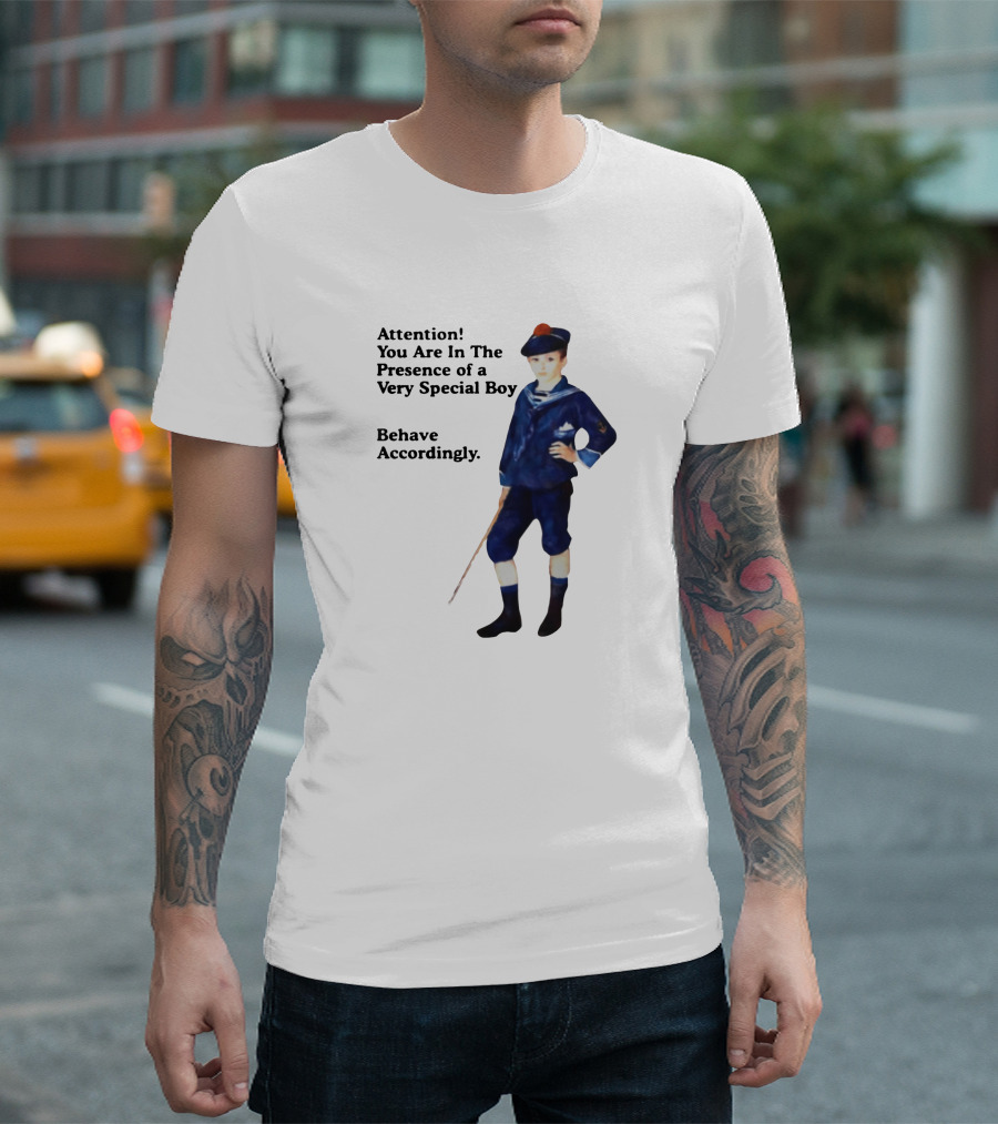 Sailor Boy Attention You Are In The Presence of a Very Special Boy Behave Accordingly T-Shirt