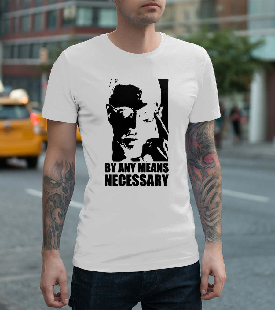 By Any Means Necessary Malcolm X T-Shirt