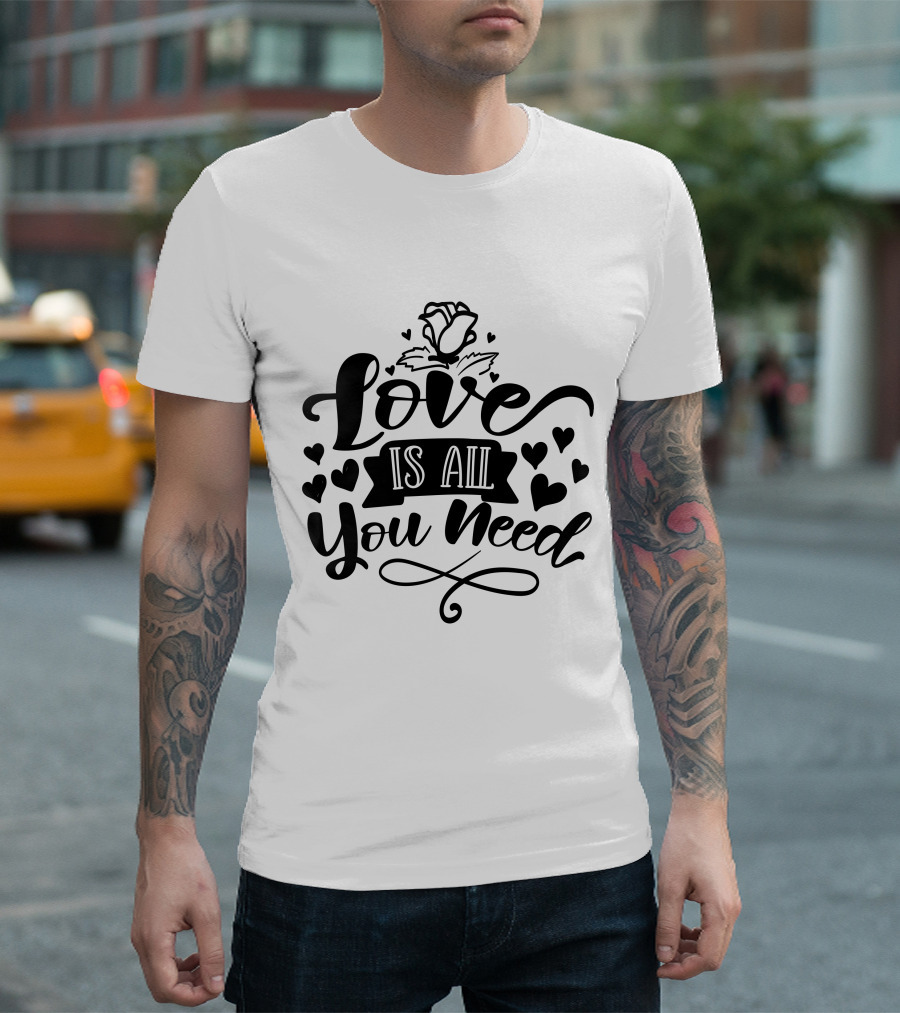 Love Is All You Need Hearts Rose T-Shirt