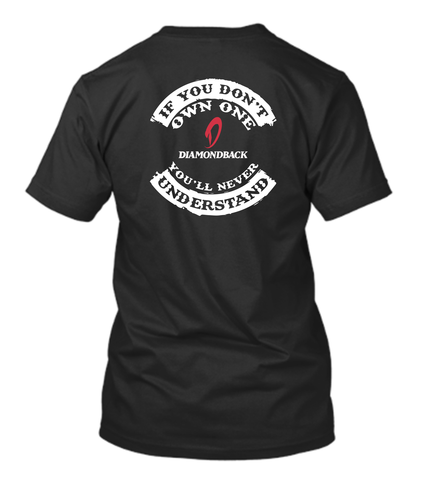 IF YOU DON'T OWN ONE DIAMONDBACK BMX YOU'LL NEVER UNDERSTAND T-Shirt