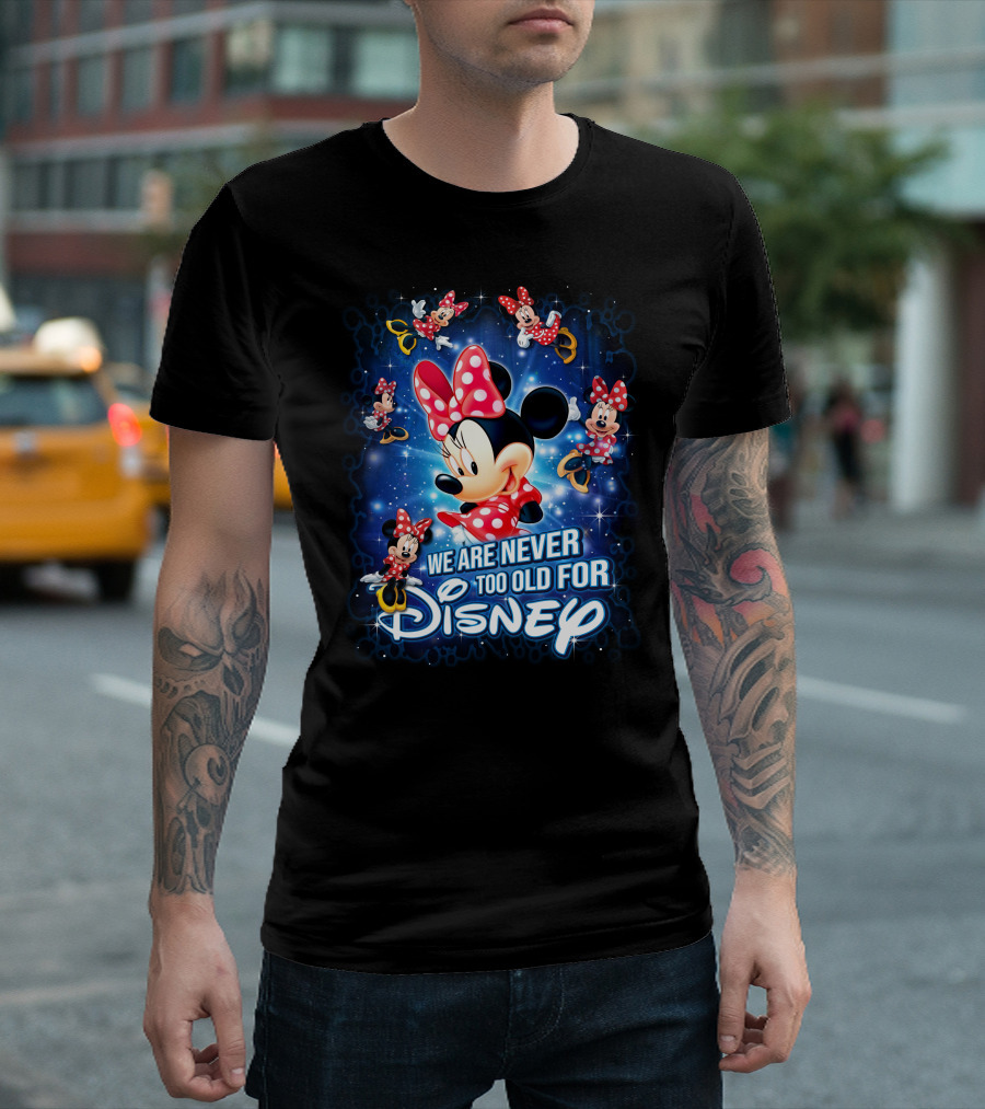 We Are Never Too Old for Disney Minnie Mouse Galaxy T-Shirt
