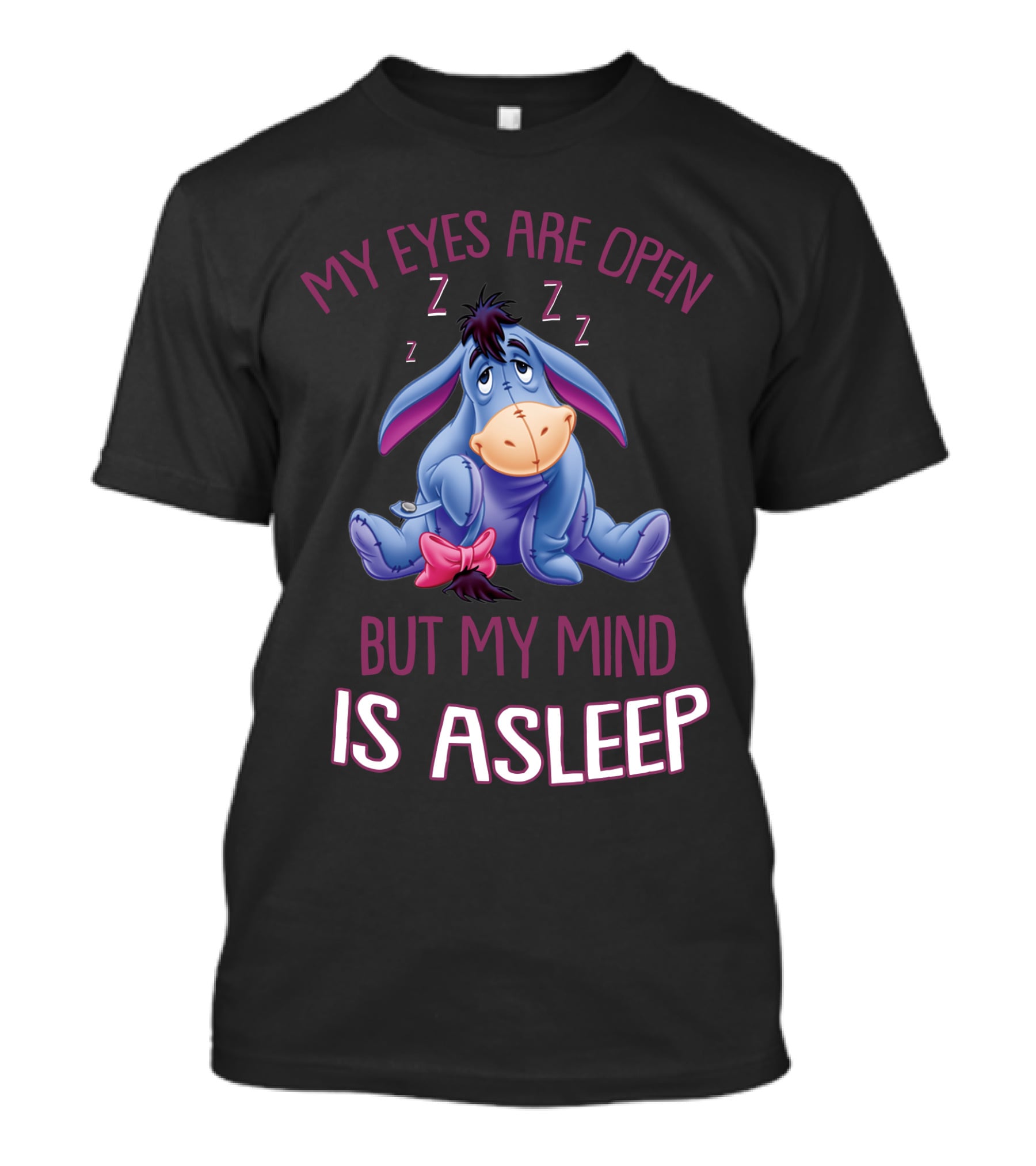 Eeyore My Eyes Are Open But My Mind Is Asleep T-Shirt