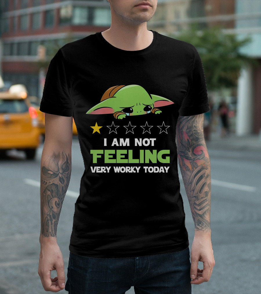 I Am Not Feeling Very Worky Today Baby Yoda Star Rating T-Shirt