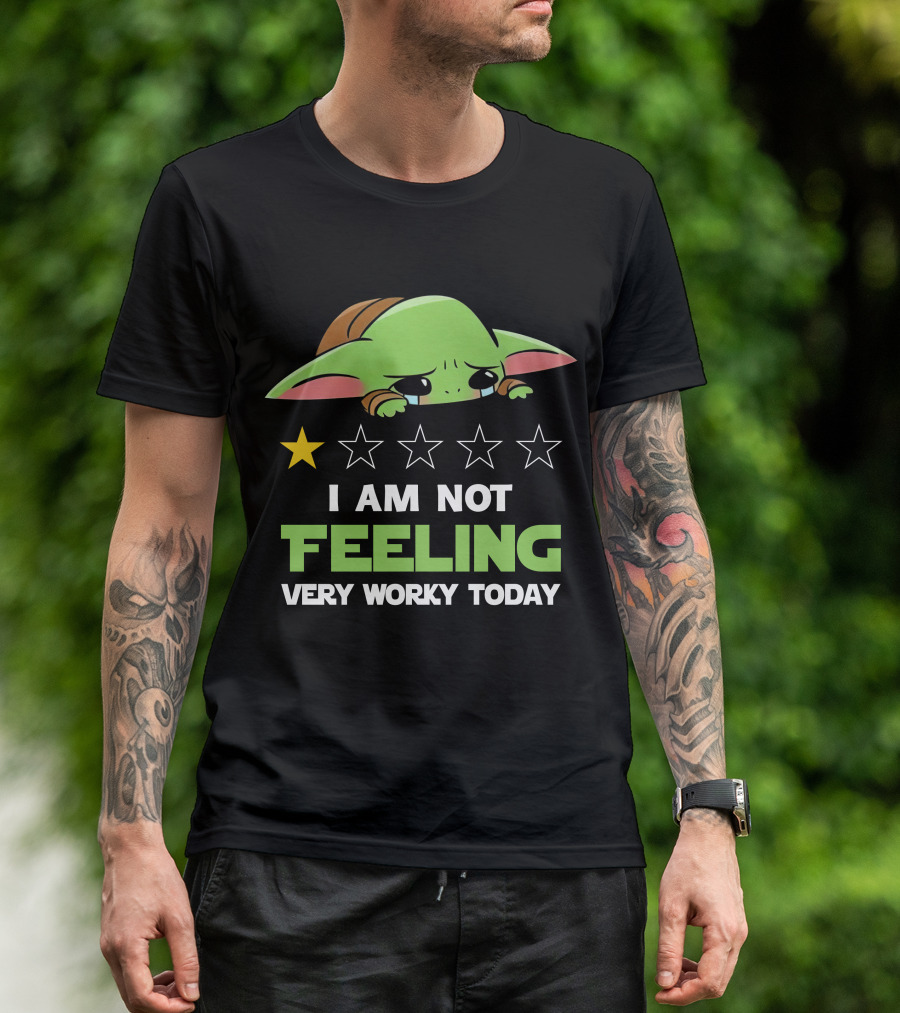 I Am Not Feeling Very Worky Today Baby Yoda Star Rating T-Shirt