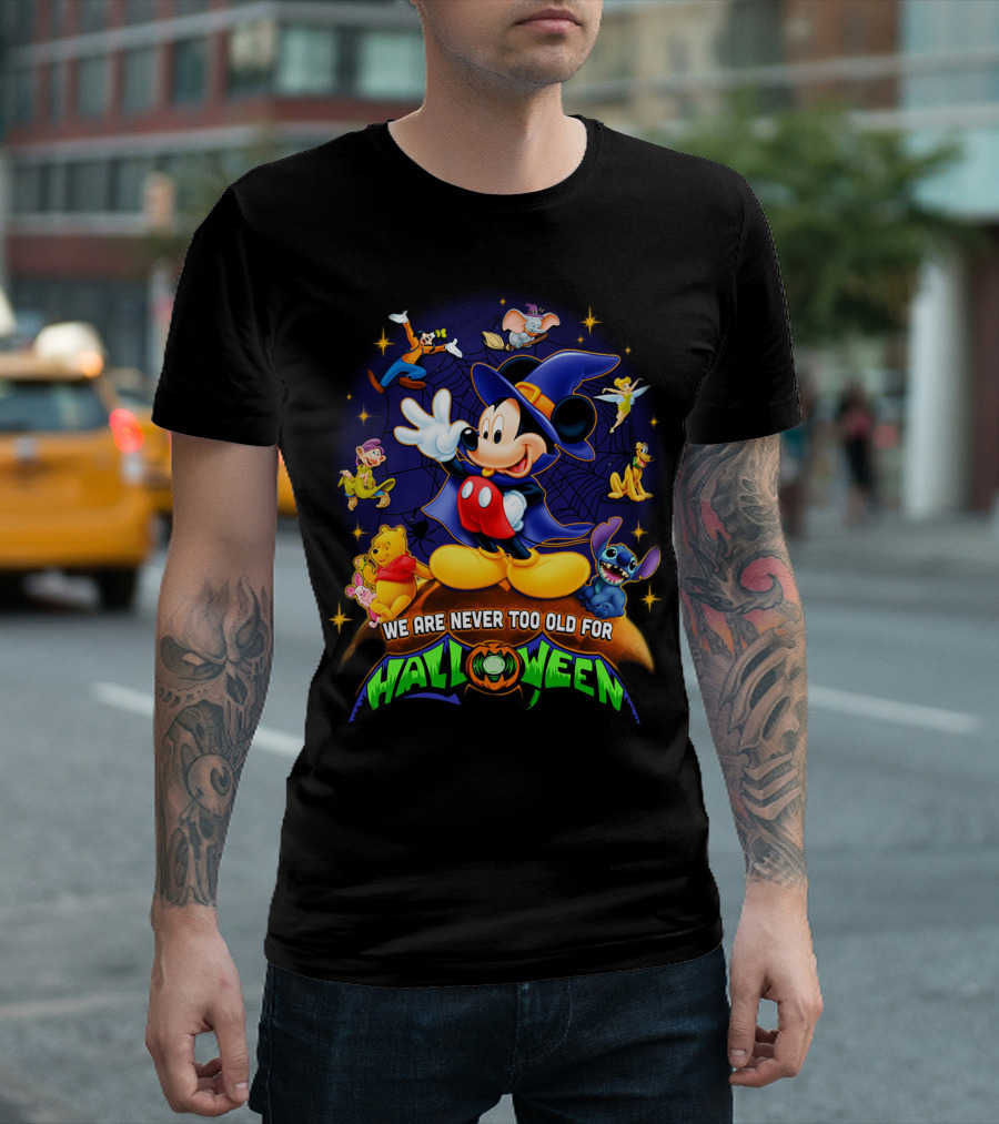 We Are Never Too Old for Halloween Mickey Mouse and Friends T-Shirt