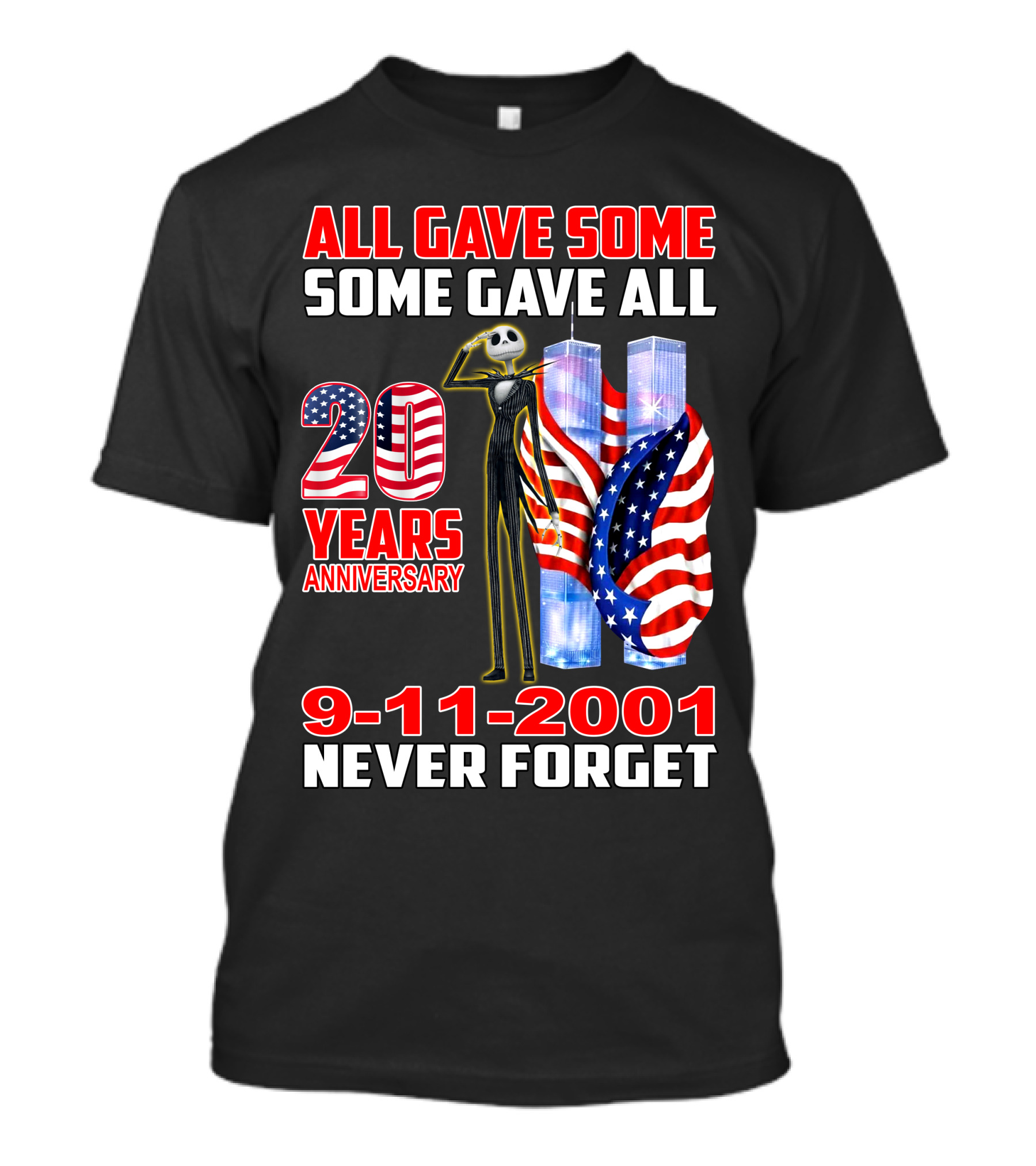 ALL GAVE SOME SOME GAVE ALL 9-11-2001 NEVER FORGET 20 YEARS ANNIVERSARY T-Shirt