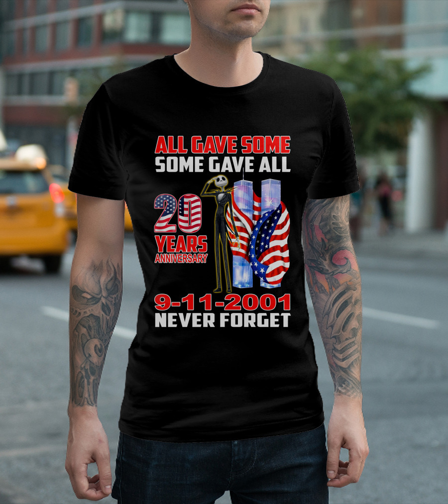 ALL GAVE SOME SOME GAVE ALL 9-11-2001 NEVER FORGET 20 YEARS ANNIVERSARY T-Shirt