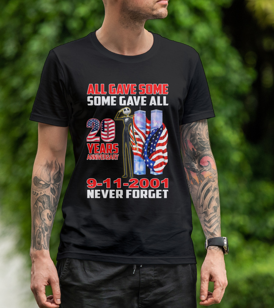 ALL GAVE SOME SOME GAVE ALL 9-11-2001 NEVER FORGET 20 YEARS ANNIVERSARY T-Shirt