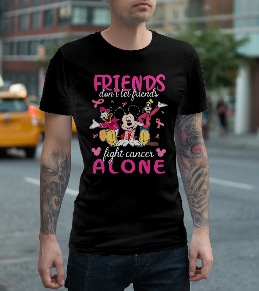 FRIENDS Don't Let Friends Fight Cancer Alone Mickey Minnie Goofy Donald T-Shirt
