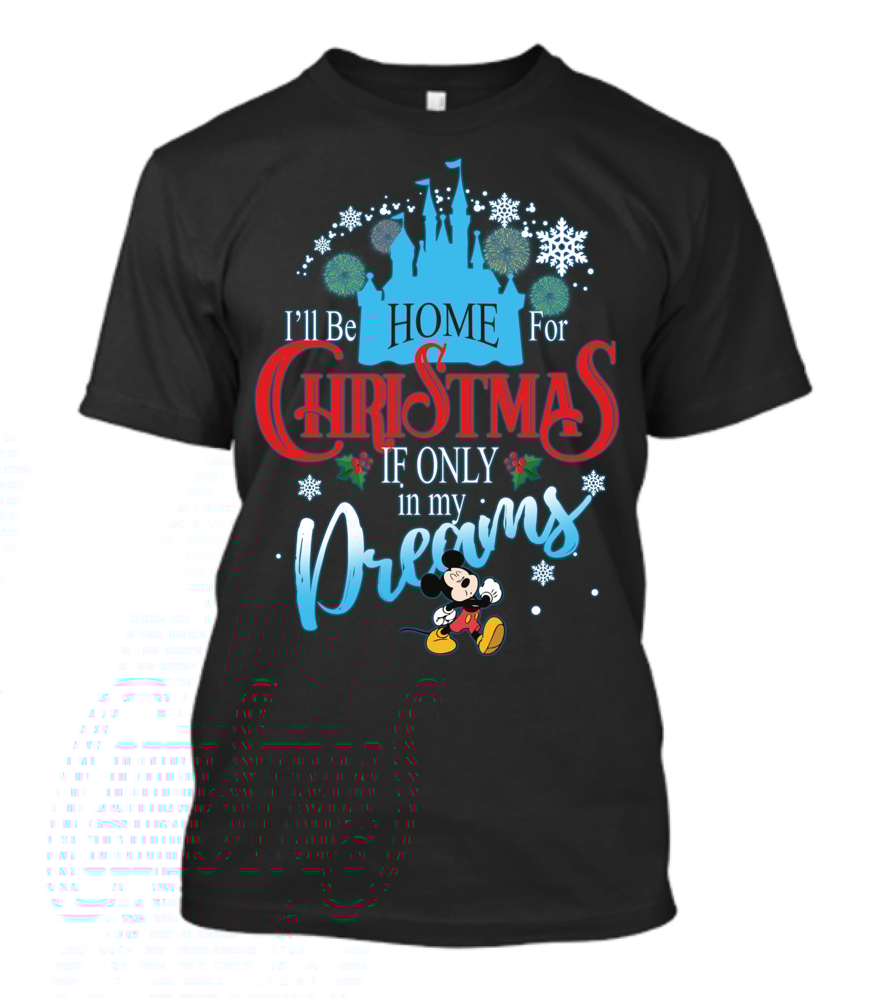 I'll Be Home For Christmas If Only In My Dreams Mickey Mouse Snowflakes Castle T-Shirt