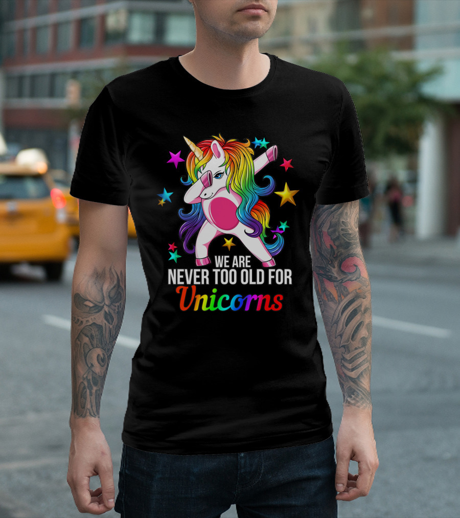 We Are Never Too Old for Unicorns Rainbow Dabbing Stars T-Shirt