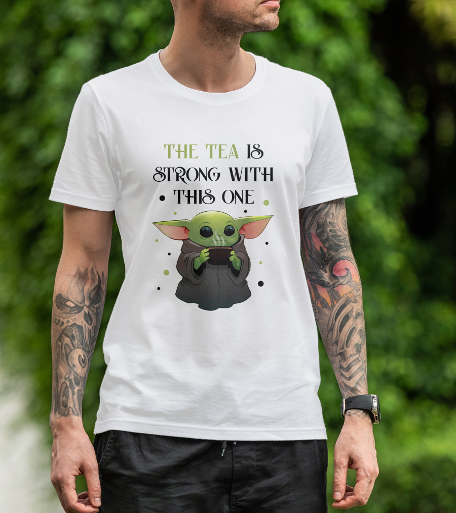 The Tea Is Strong With This One Baby Yoda T-Shirt