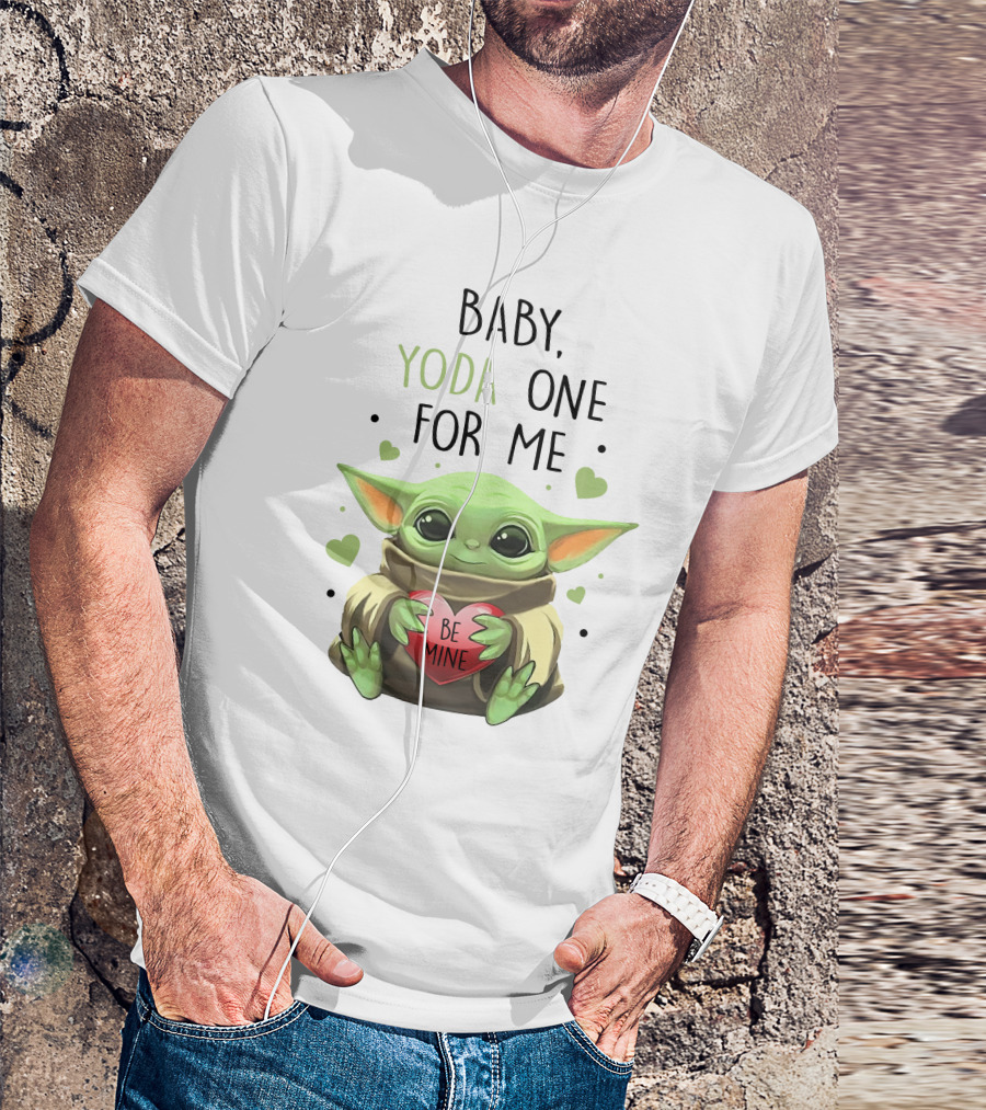 Baby Yoda One For Me Be Mine T-Shirt