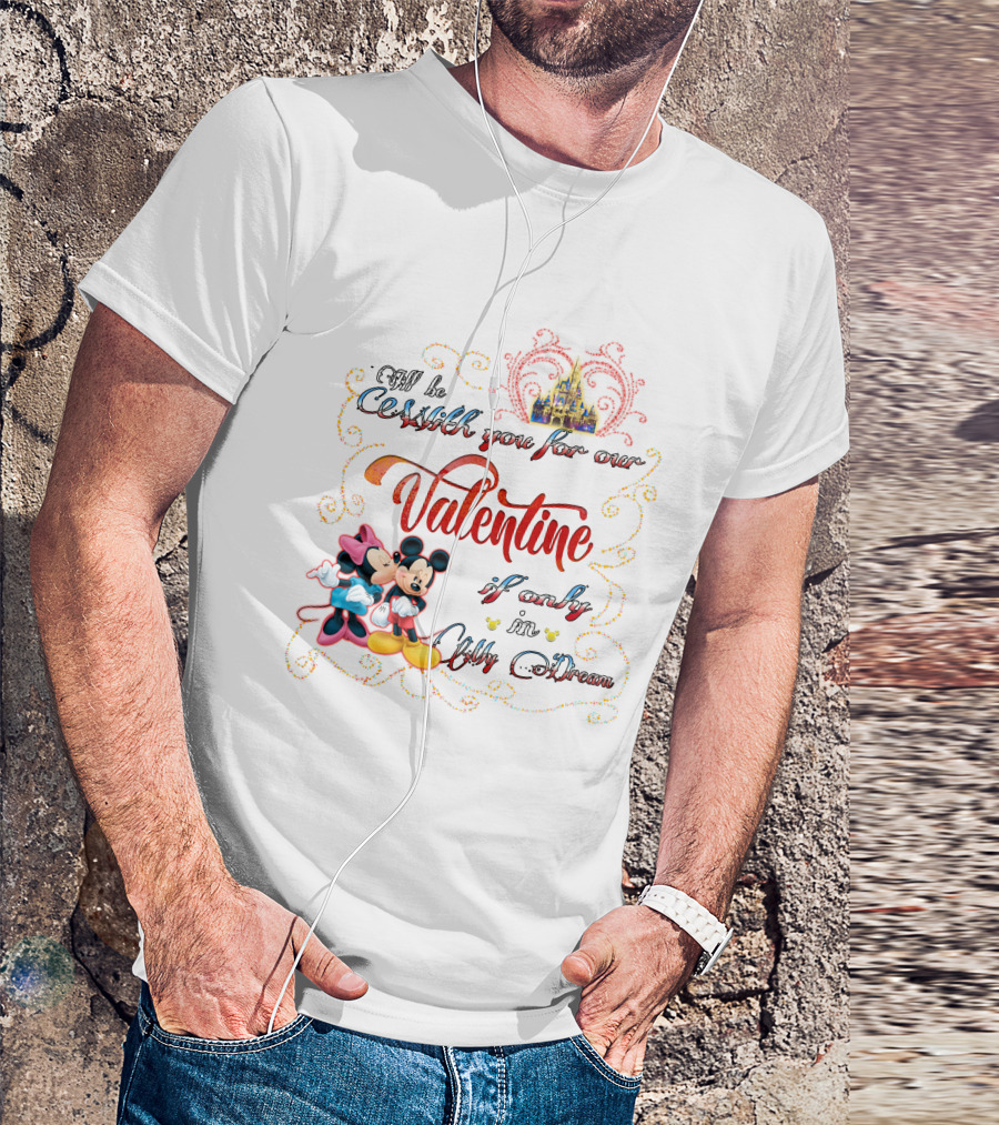 I'll Be Starlight You For Our Valentine If Only In My Dream Mickey Minnie T-Shirt