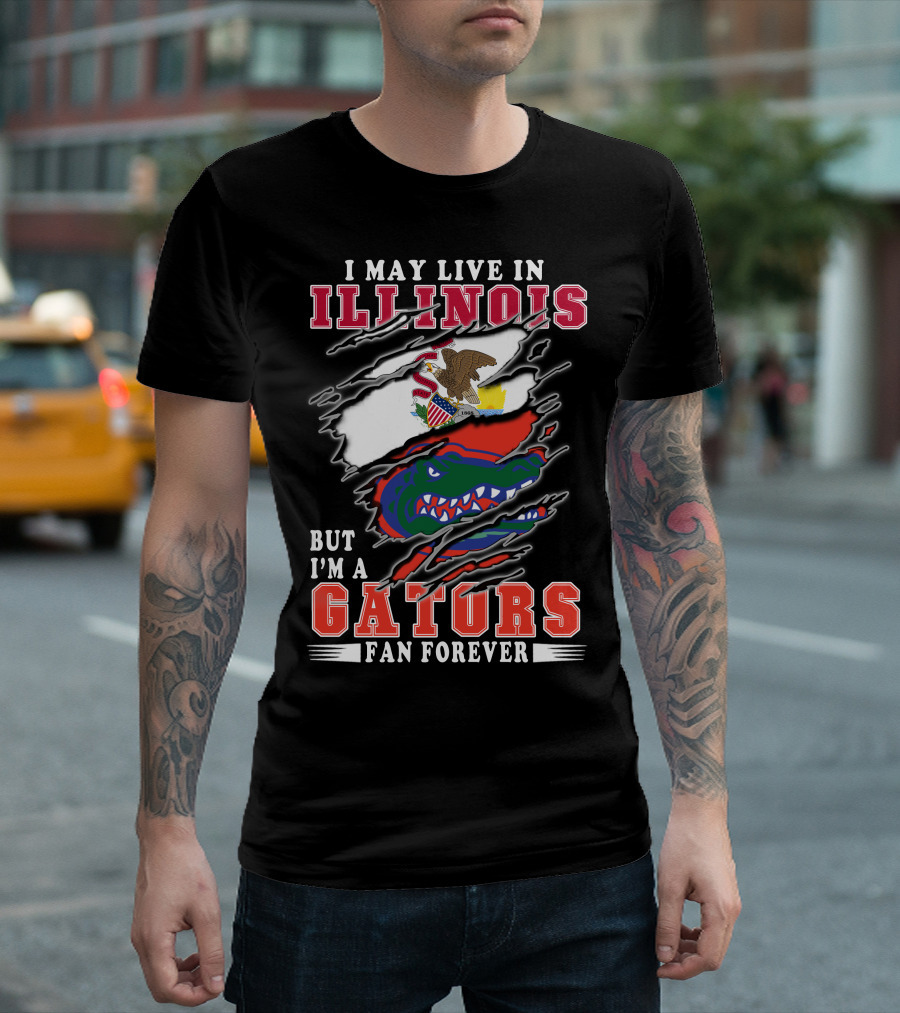 I May Live In Illinois But I'm A Gators Fan Forever T-Shirt