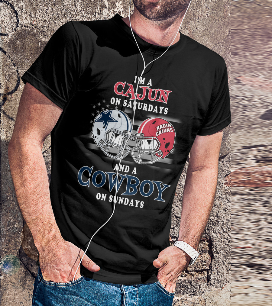 I'm A Cajun On Saturdays And A Cowboy On Sundays T-Shirt