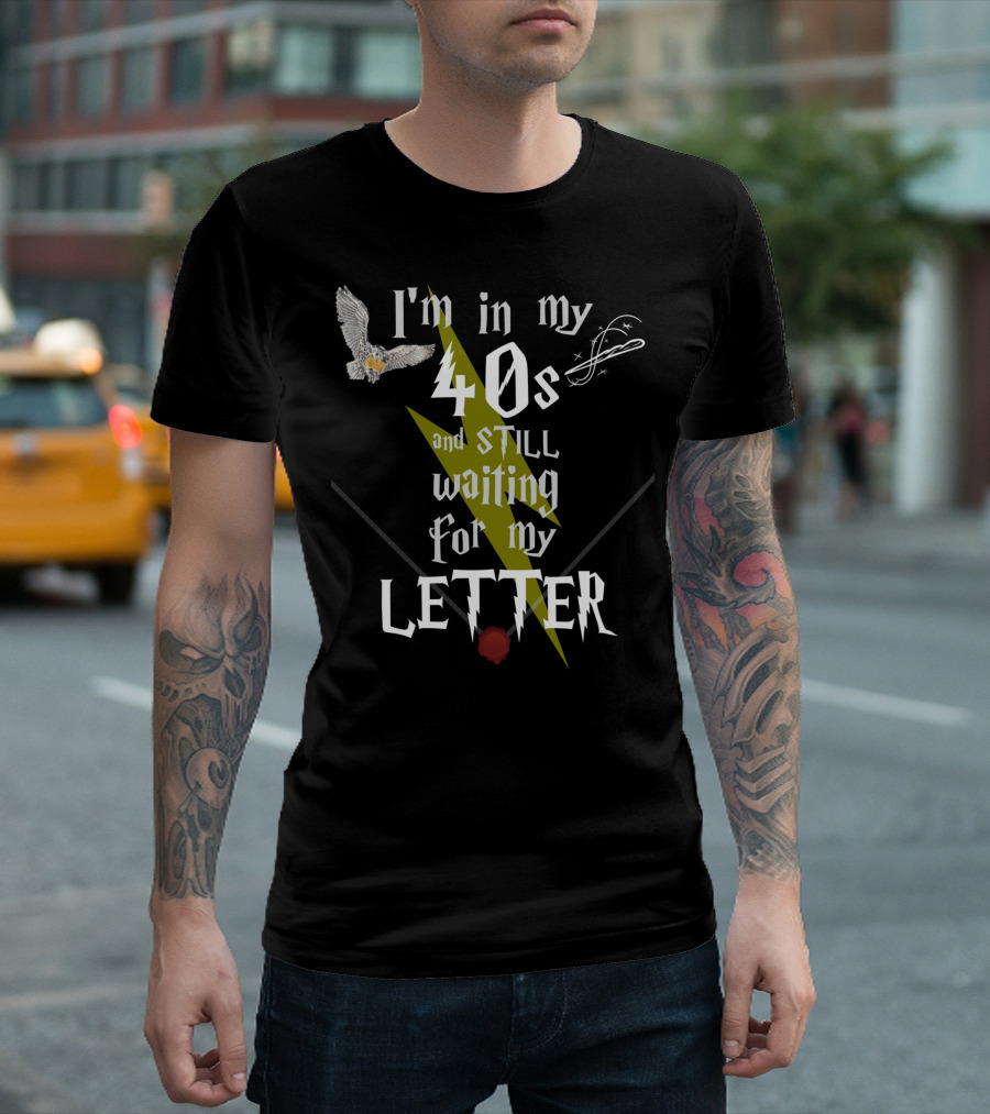 I'm In My 40s And Still Waiting For My Letter With Owl Snitch Lightning Bolt And Wax Seal T-Shirt