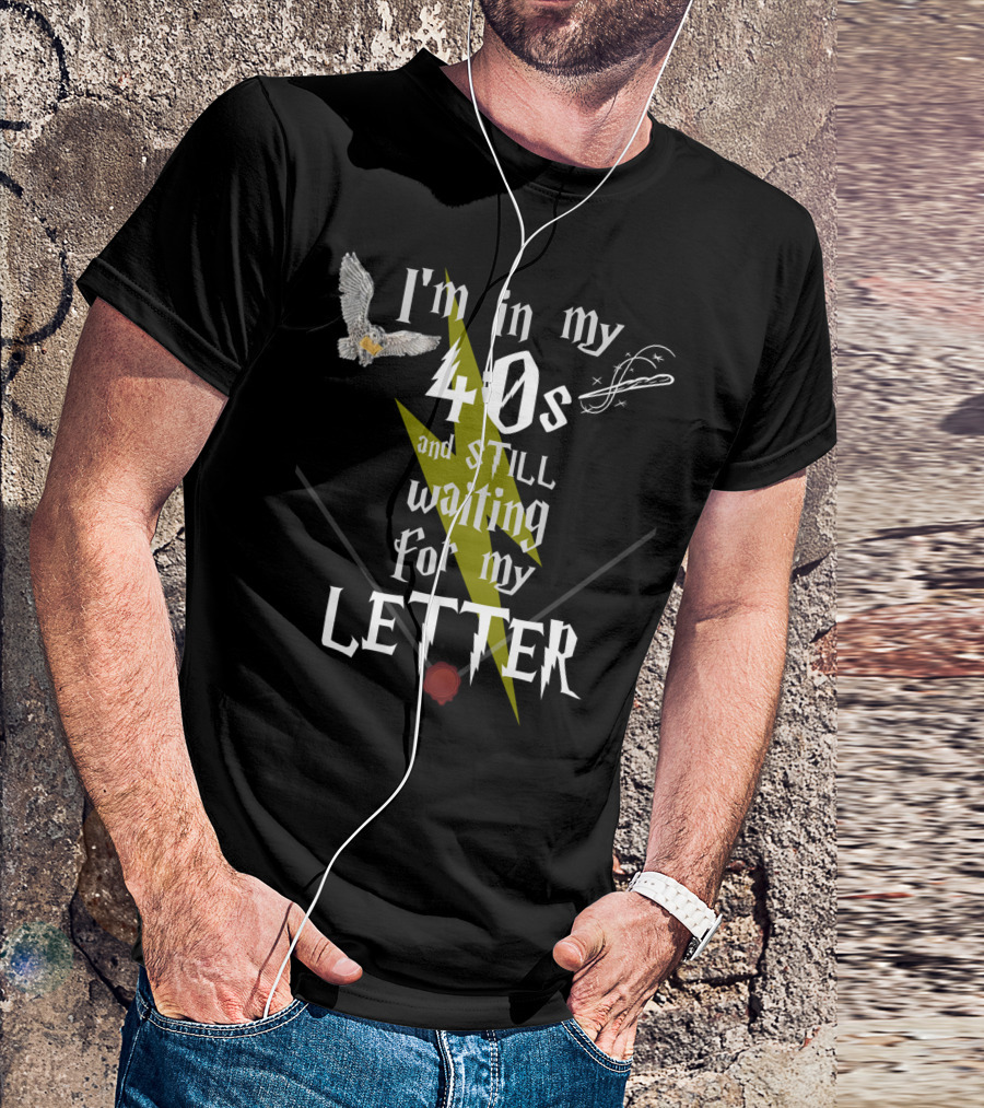 I'm In My 40s And Still Waiting For My Letter With Owl Snitch Lightning Bolt And Wax Seal T-Shirt