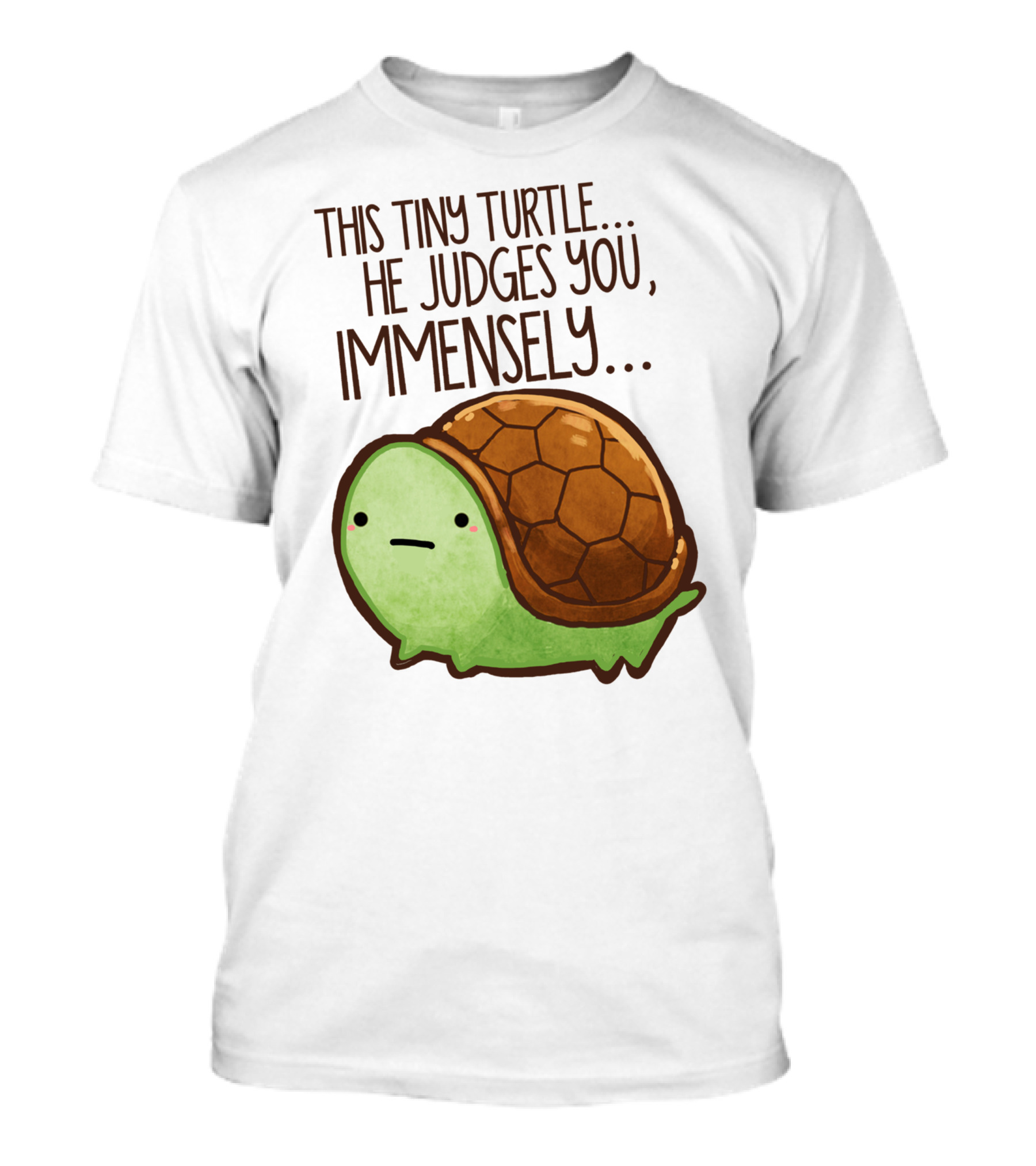 This Tiny Turtle. He Judges You, Immensely T-Shirt