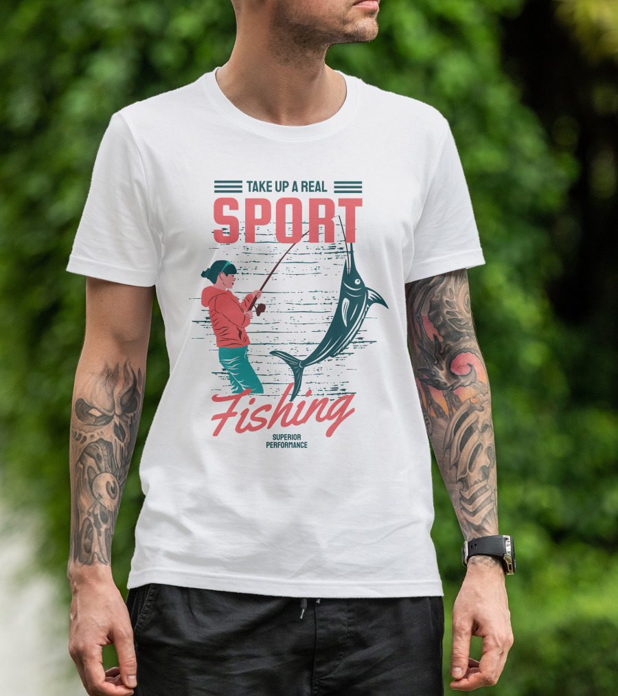 TAKE UP A REAL SPORT FISHING SUPERIOR PERFORMANCE T-Shirt