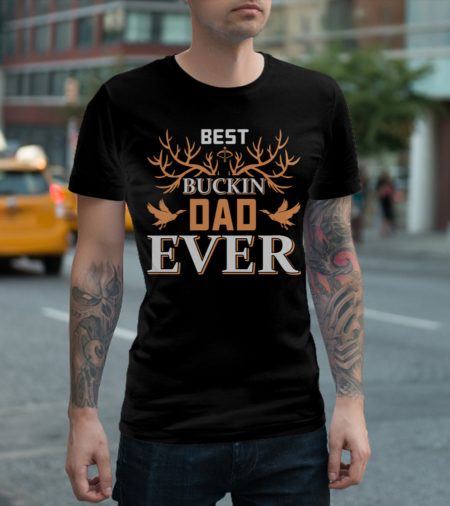 BEST BUCKIN DAD EVER Hunting Antlers and Ducks T-Shirt