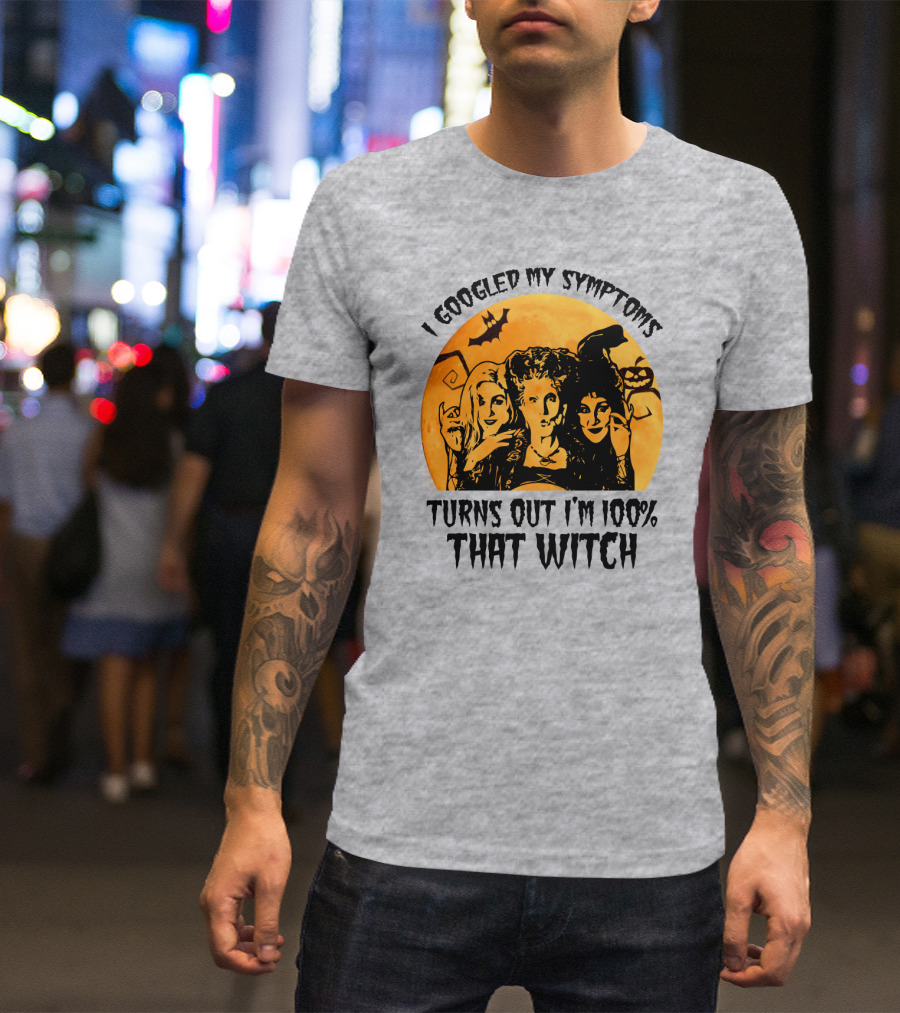 I Googled My Symptoms Turns Out I'm 100% That Witch Halloween Moon Bat T-Shirt