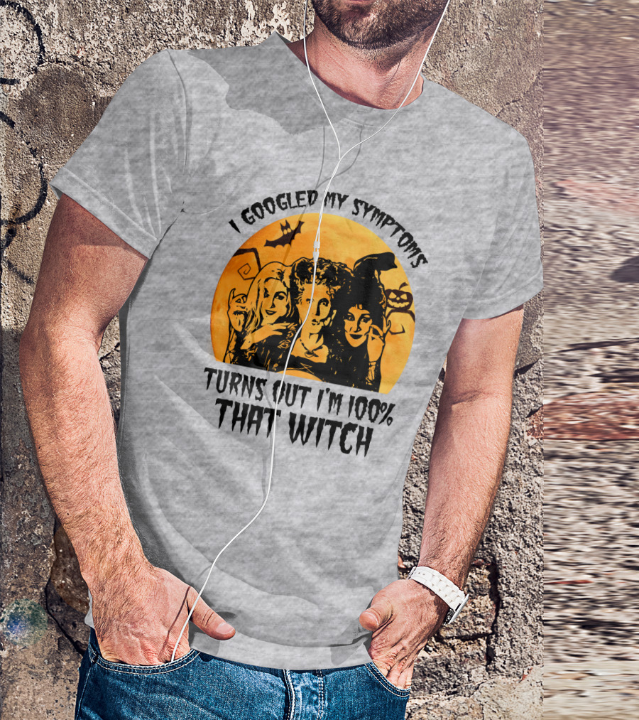 I Googled My Symptoms Turns Out I'm 100% That Witch Halloween Moon Bat T-Shirt