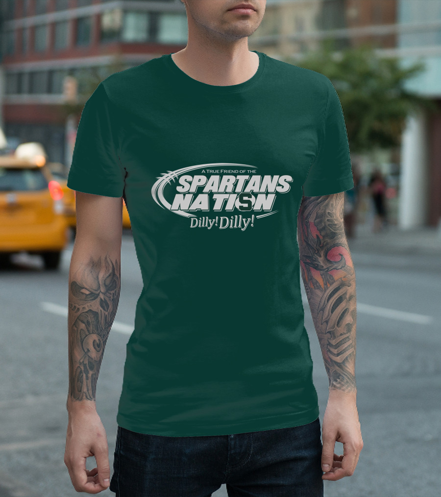 A True Friend of the Spartans Nation Dilly Dilly T-Shirt