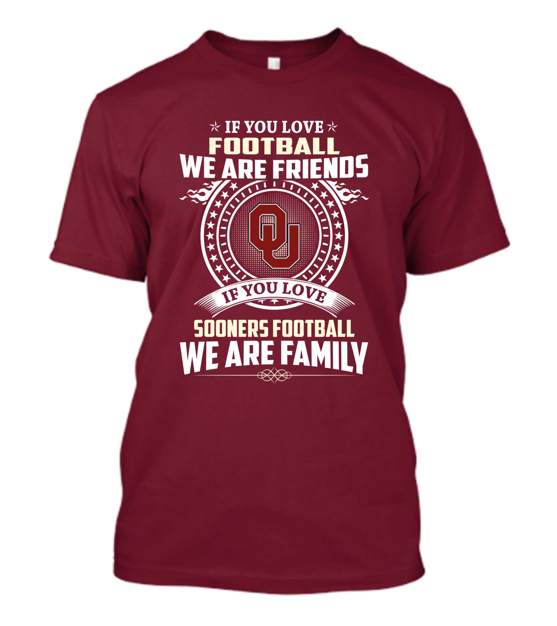 If You Love Oklahoma Sooners Football We Are Friends Family T-Shirt