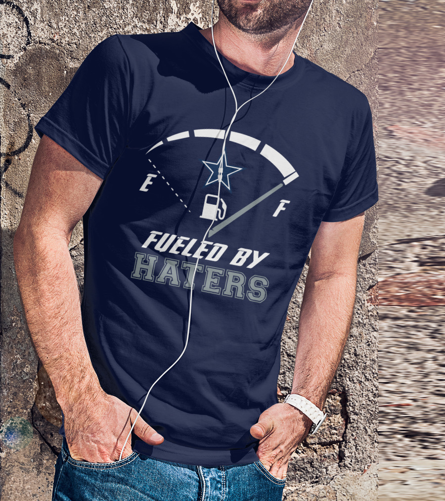 Dallas Cowboys Fueled By Haters Fuel Gauge Star T-Shirt