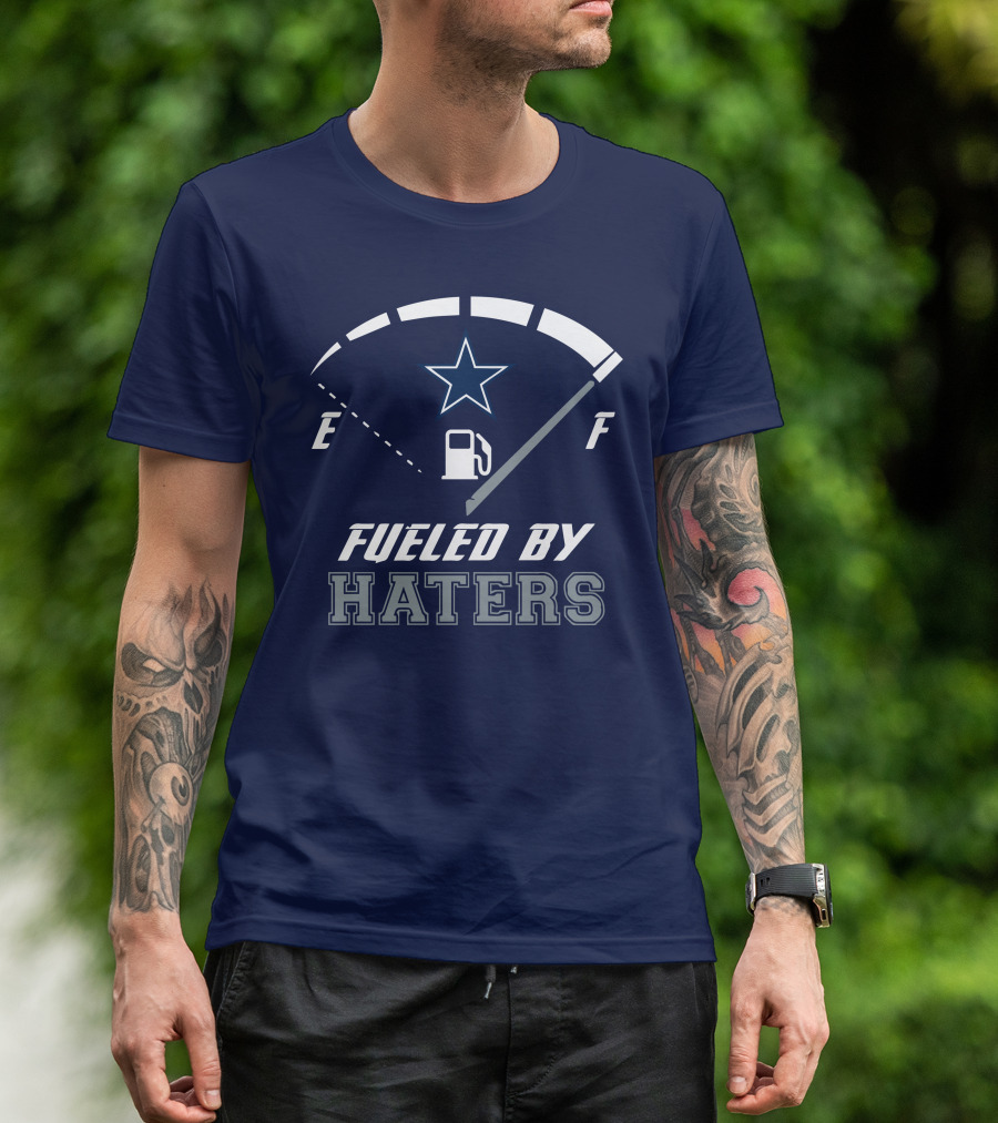 Dallas Cowboys Fueled By Haters Fuel Gauge Star T-Shirt