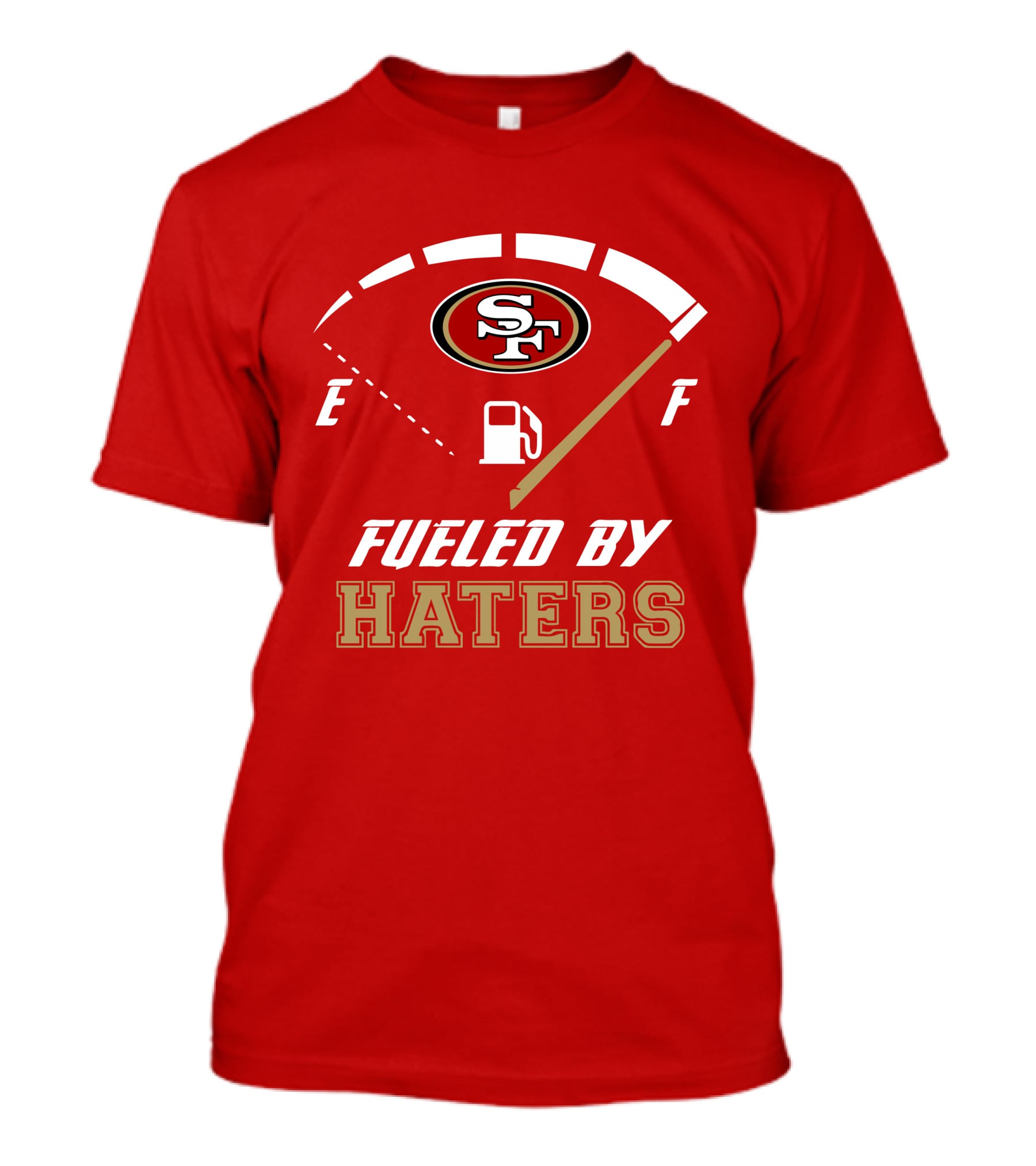 San Francisco 49ers Fueled By Haters Fuel Gauge T-Shirt