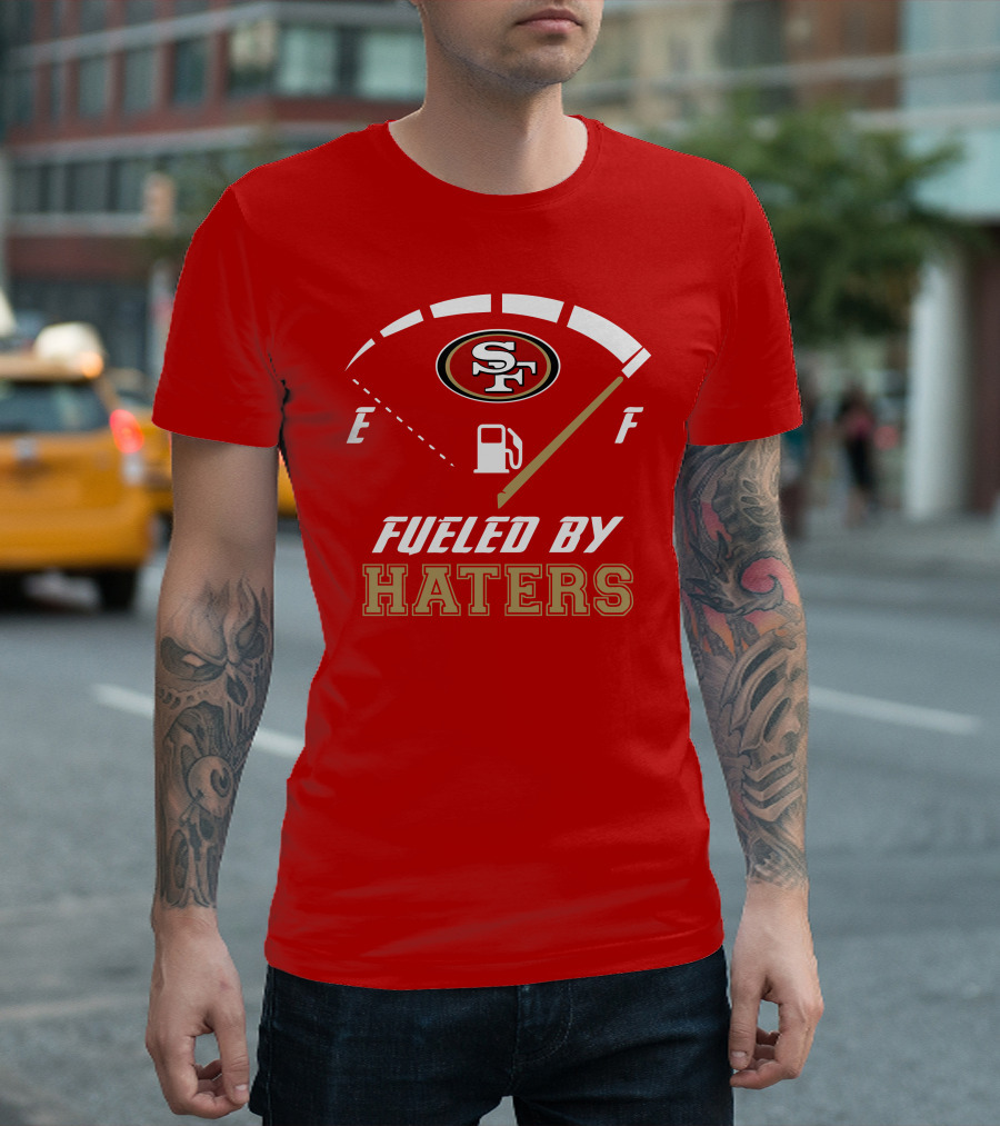 San Francisco 49ers Fueled By Haters Fuel Gauge T-Shirt