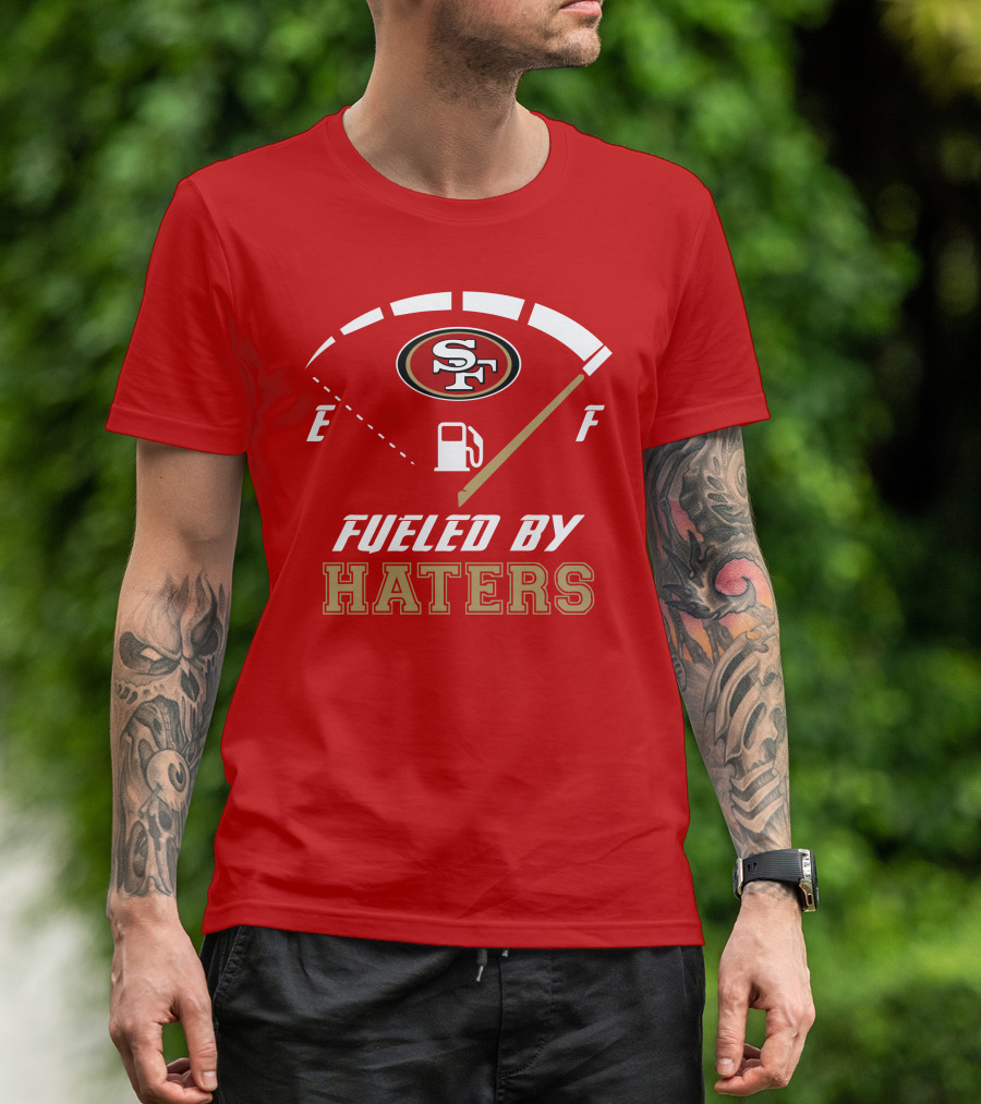 San Francisco 49ers Fueled By Haters Fuel Gauge T-Shirt