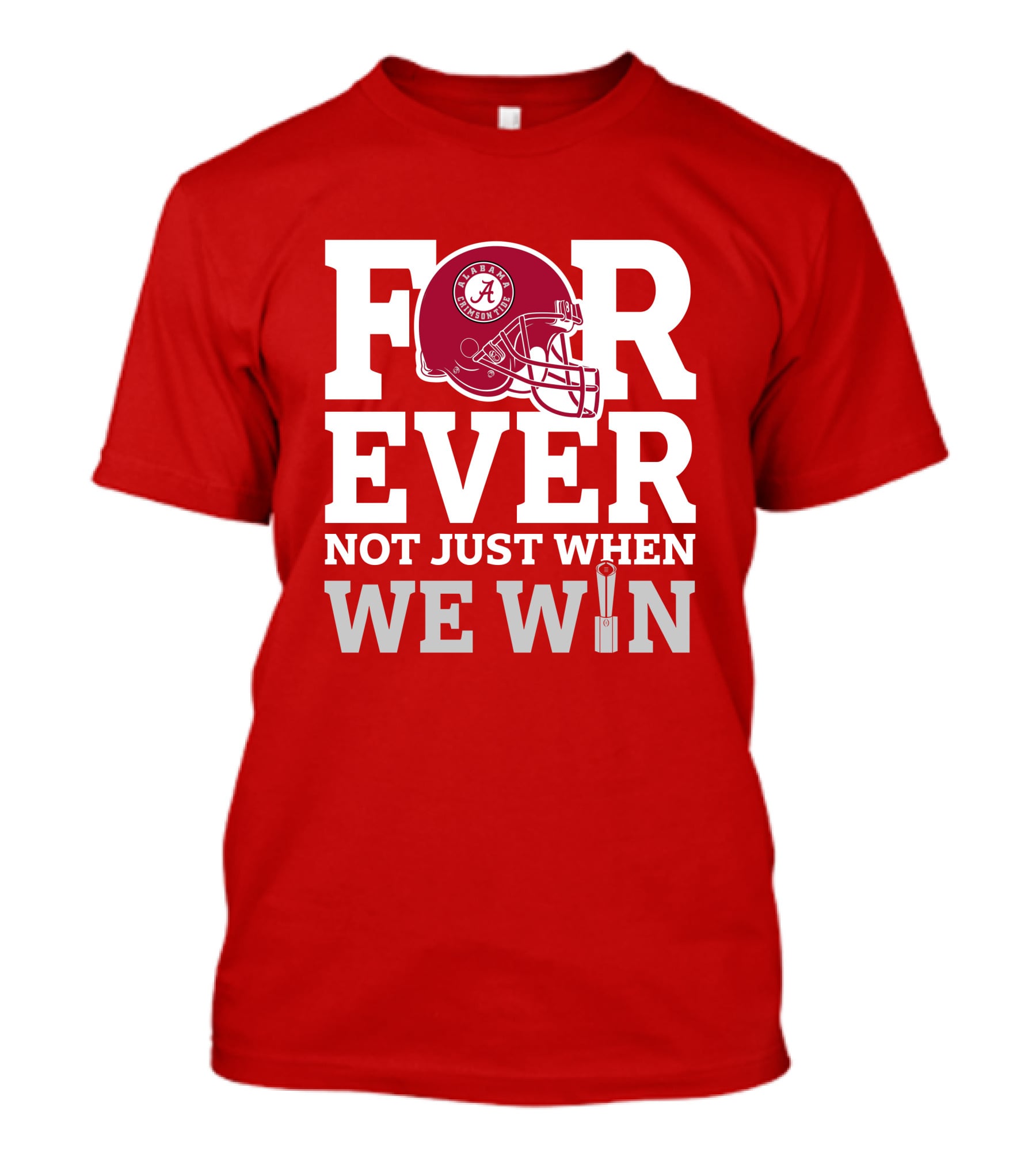 Alabama Crimson Tide Forever Not Just When We Win Football Helmet T-Shirt