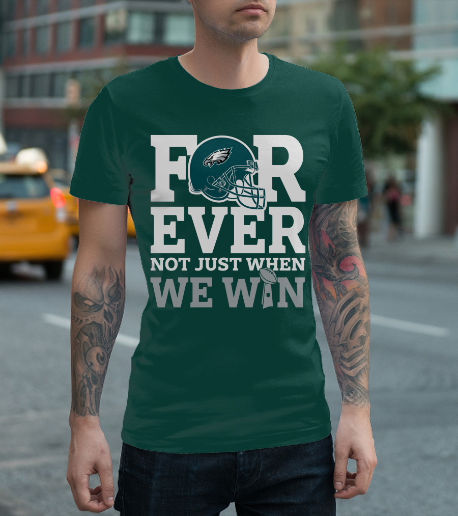 Philadelphia Eagles Helmet Forever Not Just When We Win Lombardi Trophy T-Shirt