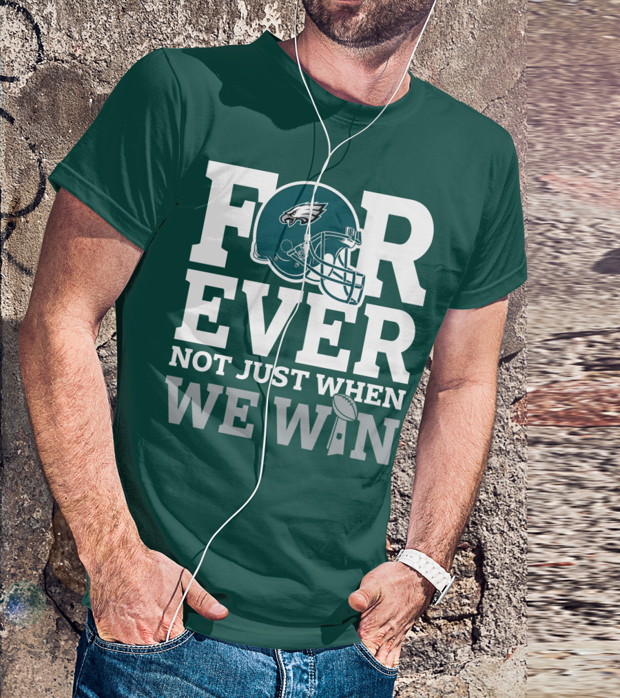 Philadelphia Eagles Helmet Forever Not Just When We Win Lombardi Trophy T-Shirt