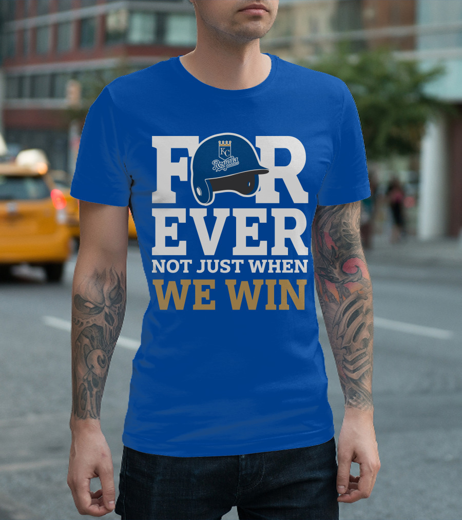 Kansas City Royals Forever Not Just When We Win Royals Helmet T-Shirt
