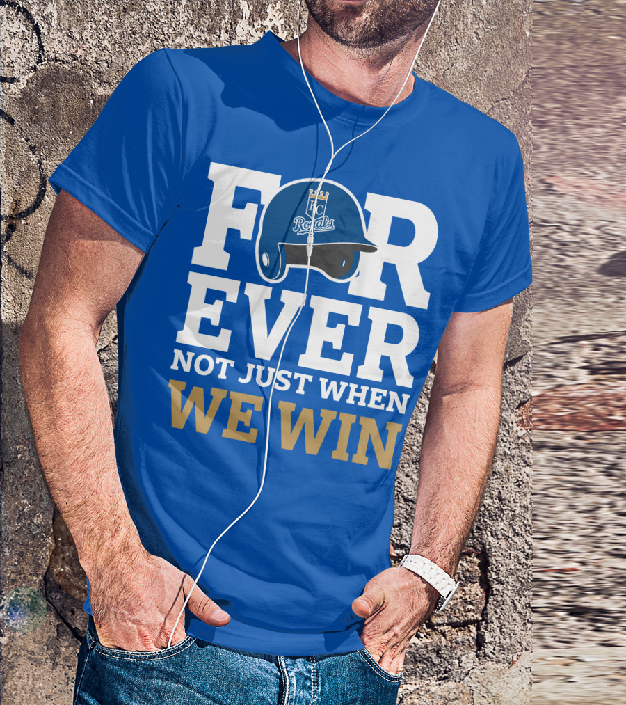Kansas City Royals Forever Not Just When We Win Royals Helmet T-Shirt