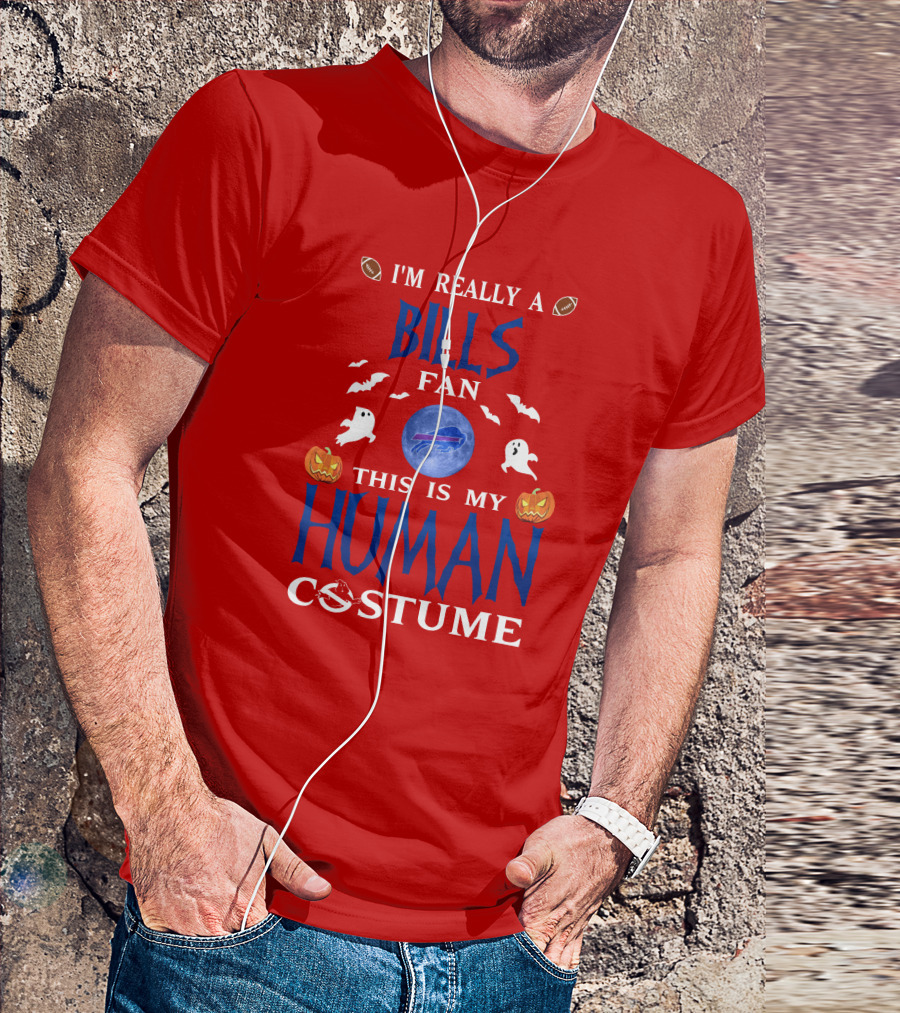 I'm Really A Bills Fan This Is My Human Costume Buffalo Bills Halloween T-Shirt