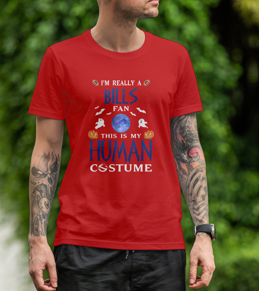I'm Really A Bills Fan This Is My Human Costume Buffalo Bills Halloween T-Shirt