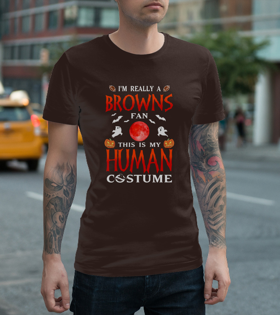 I'm Really A Browns Fan This Is My Human Costume Halloween Ghosts Pumpkins Football T-Shirt