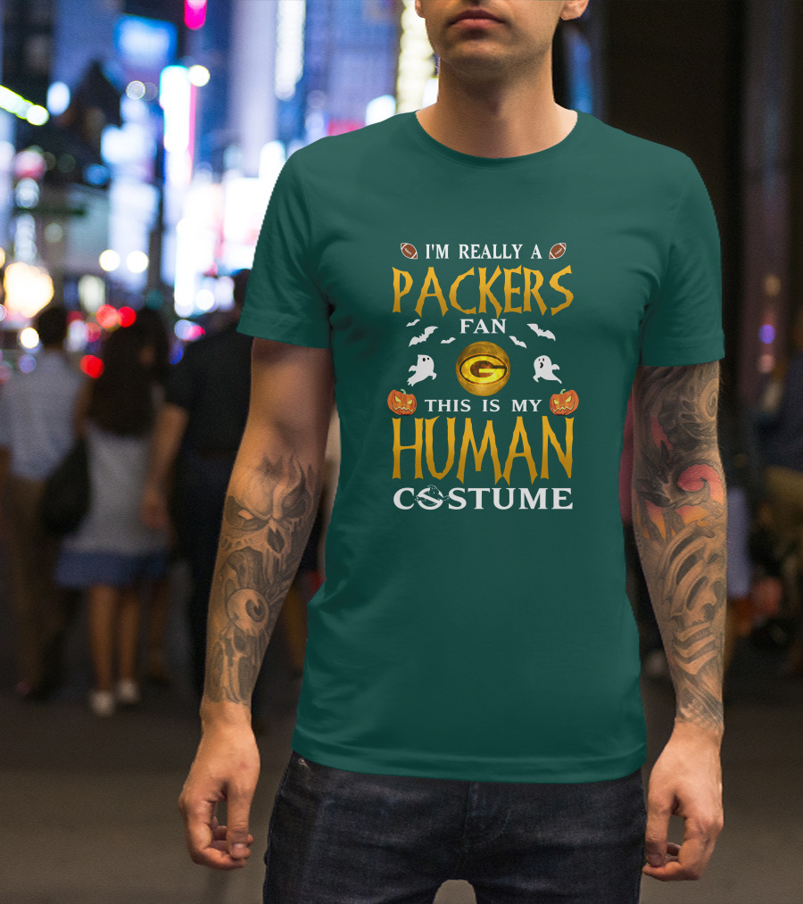 I'm Really A Packers Fan This Is My Human Costume T-Shirt
