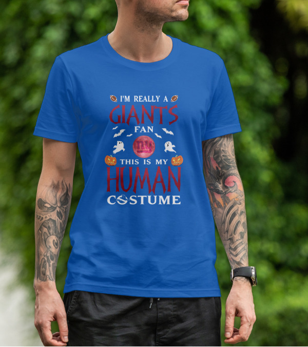I'm Really A Giants Fan This Is My Human Costume T-Shirt