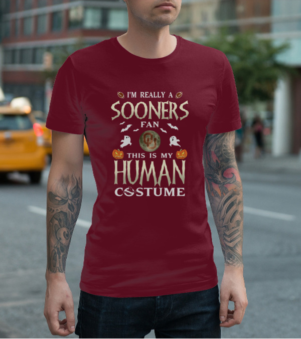 I'm Really A Sooners Fan This Is My Human Costume Halloween Football Oklahoma T-Shirt